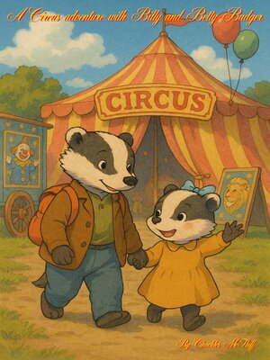 cover image of A Circus adventure with Billy and Betty Badger